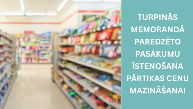 Memorandā paredzēto pasākumu īstenošana pārtikas cenu mazināšanai