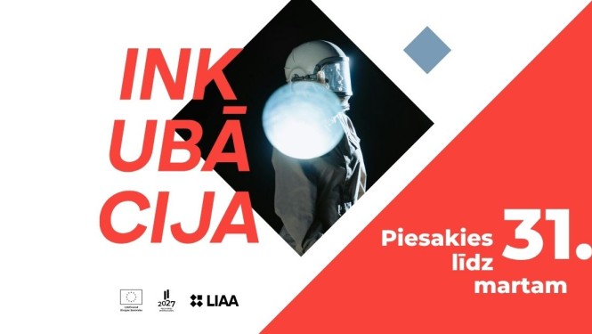 Inkubācija. Piesakies līdz 31.martam