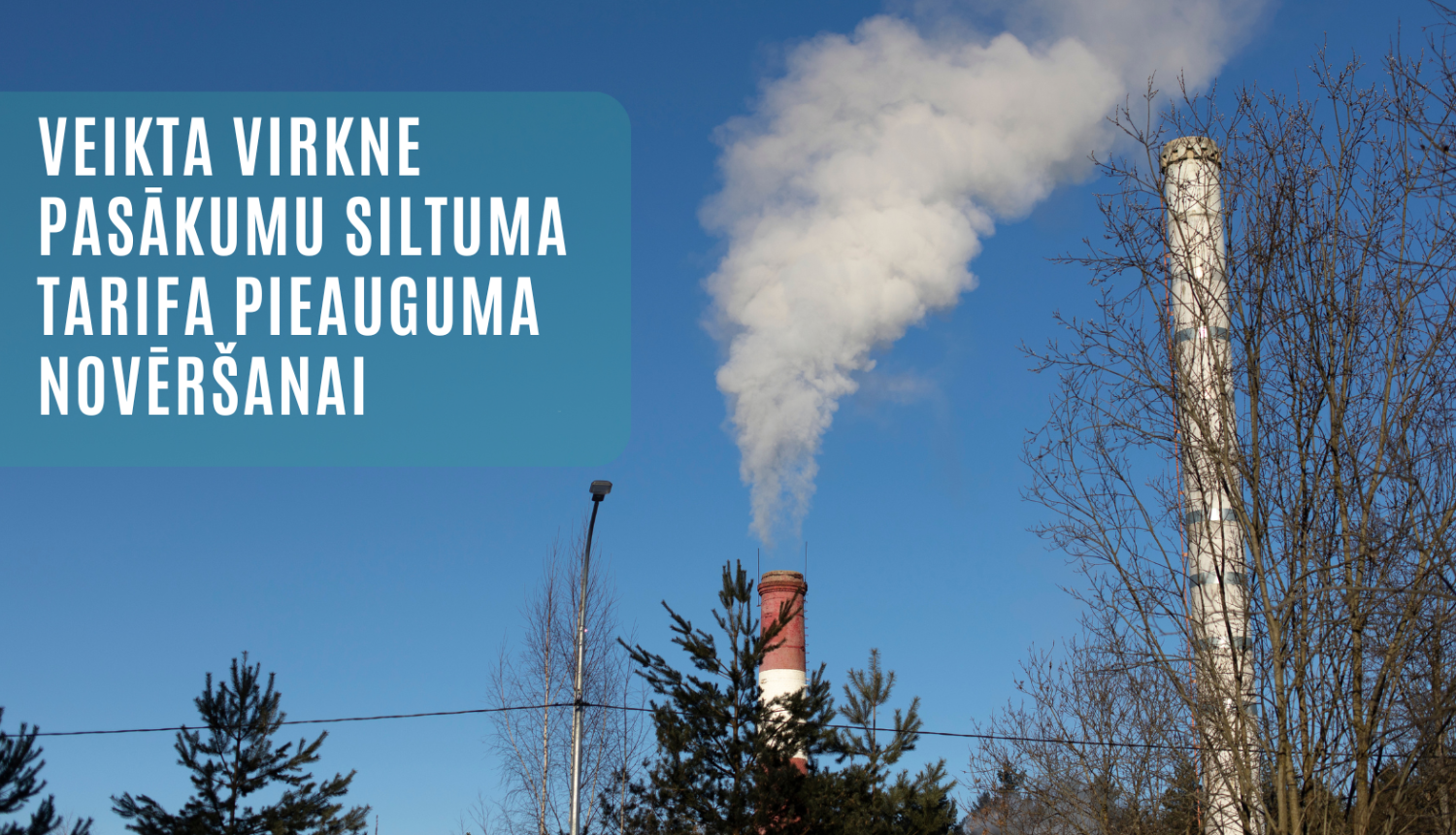 Skurstenis ar dūmiem un uzraksts par virkni veikto pasākumu tarifa kāpuma novēršanai