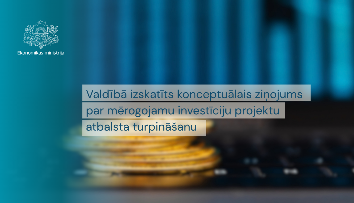 ziņojums par investīcijām izskatīts valdībā