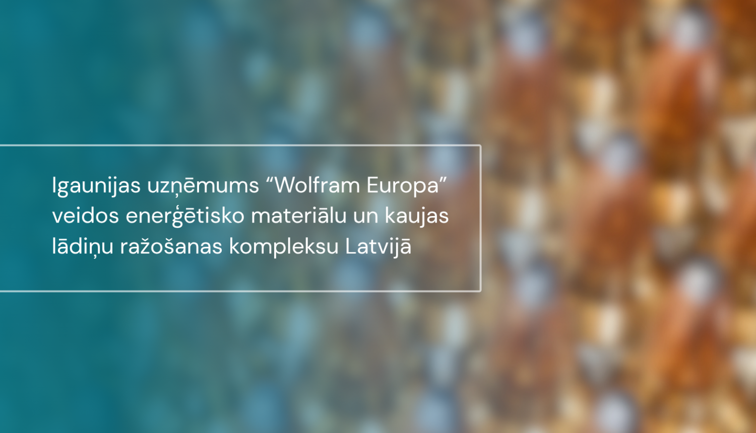 Wolfram ražotnes attīstība Jēkabpils novadā