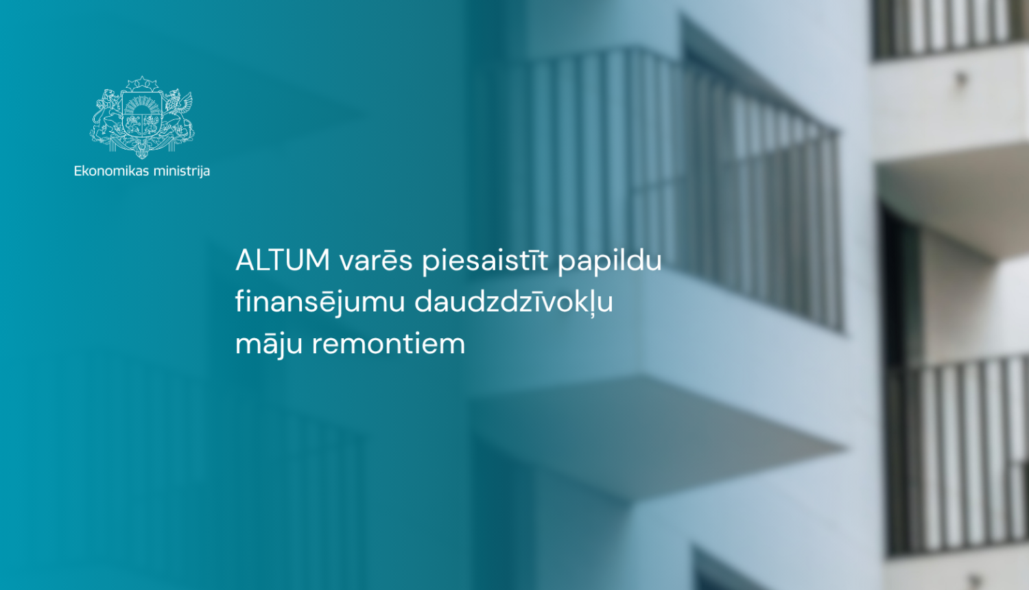 ALTUM varēs piesaistīt papildu finansējumu daudzdzīvokļu māju remontiem