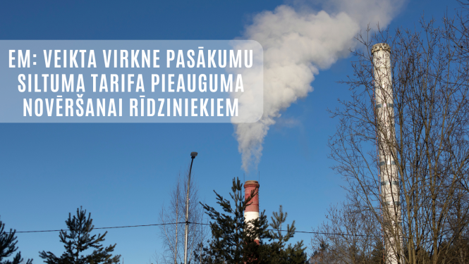 Skurstenis un informācija par plašo EM iesaisti siltuma tarifa novēršanā rīdziniekiem