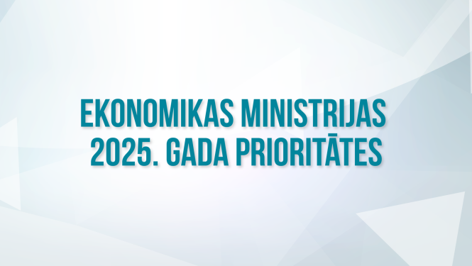 Ekonomikas ministrijas prioritātes 2025. gadā