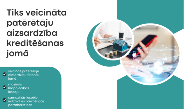 Tiks veicināta patērētāju aizsardzība kreditēšanas jomā