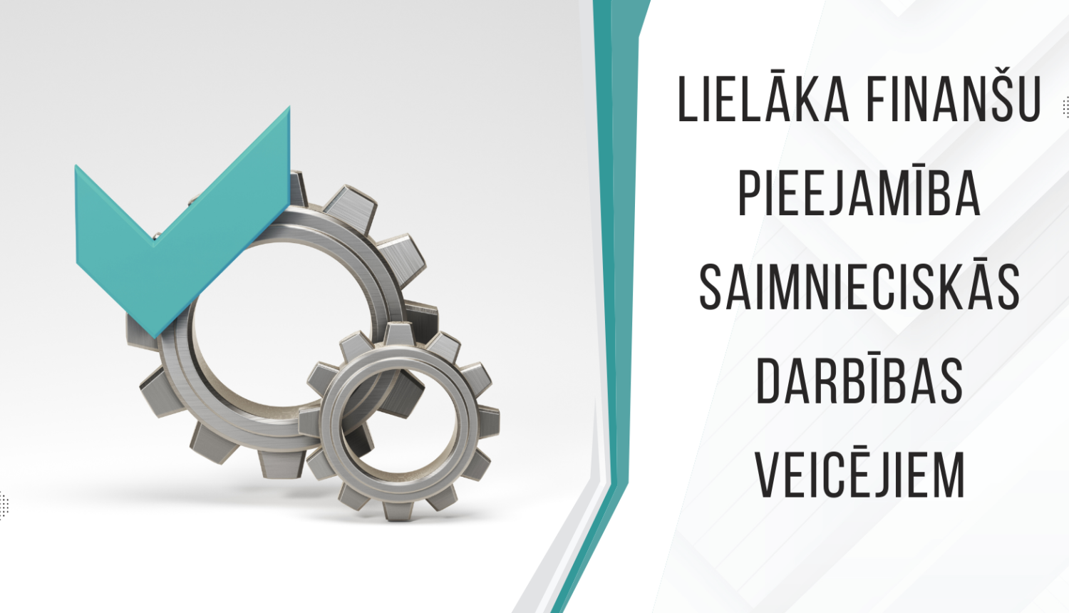 Lielāka finanšu piejamība