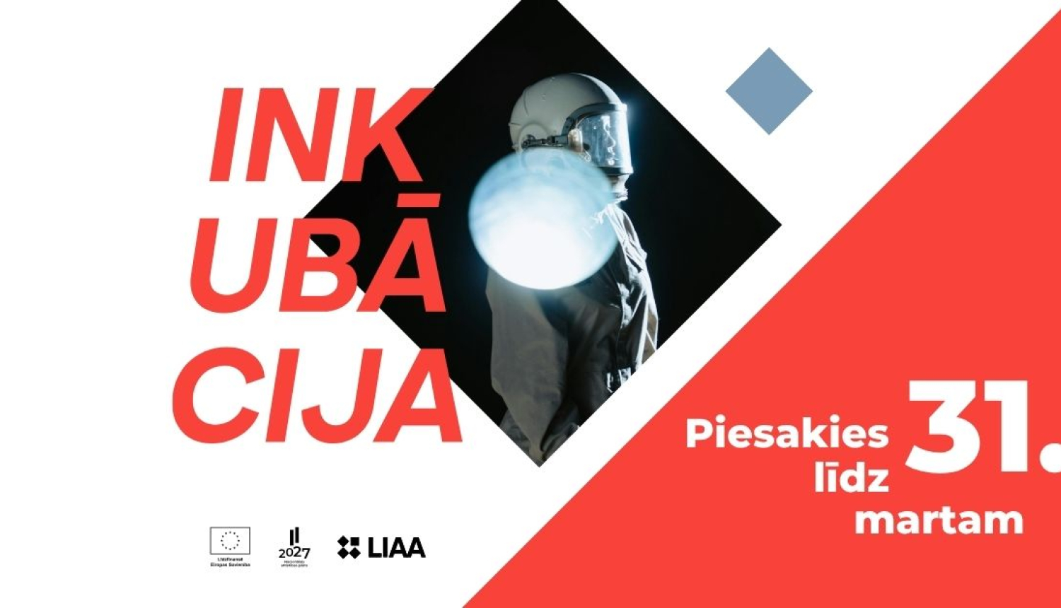 Inkubācija. Piesakies līdz 31.martam