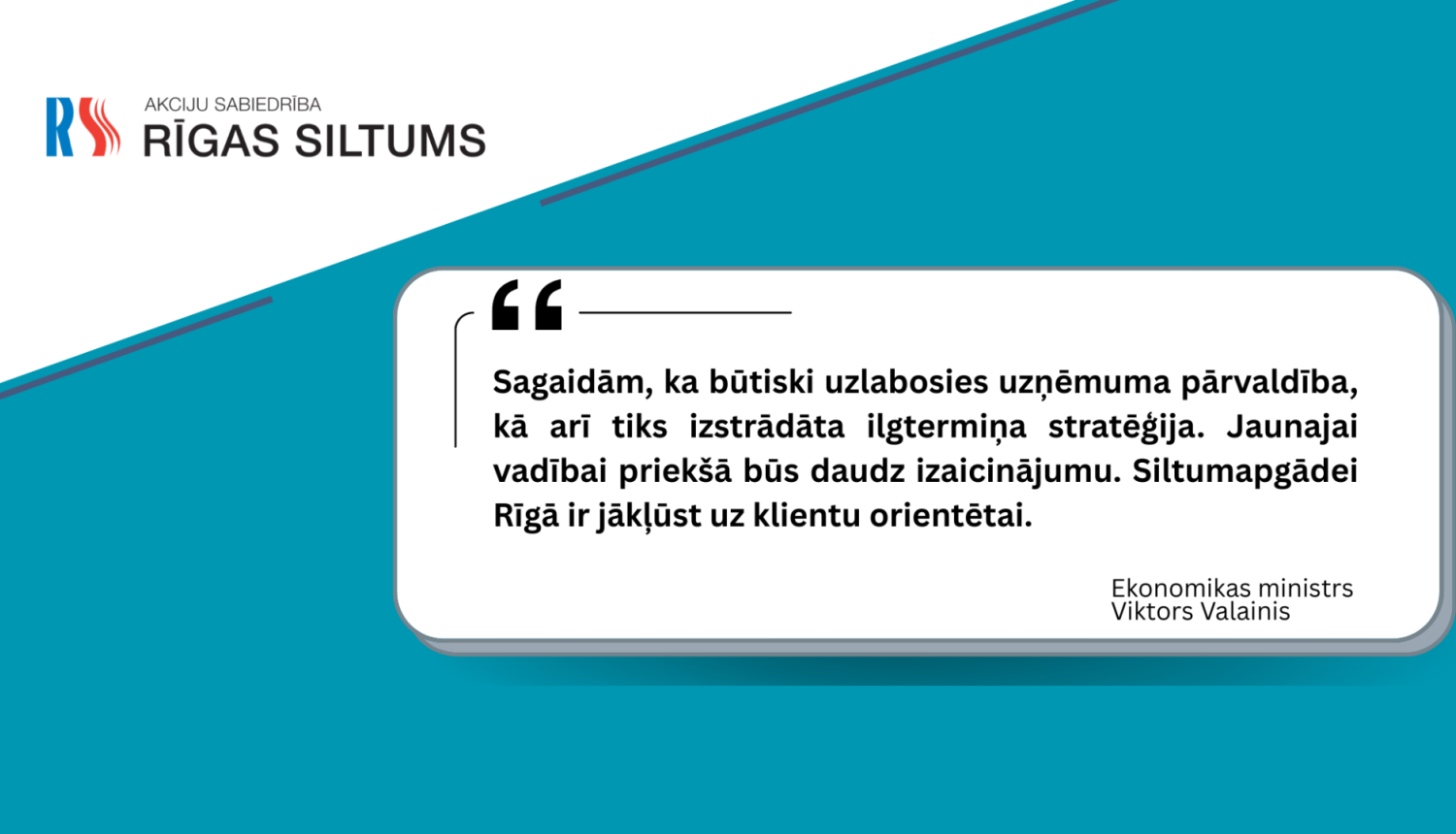 Ekonomikas ministra V. Valaiņa citāts par RS jauno vadību