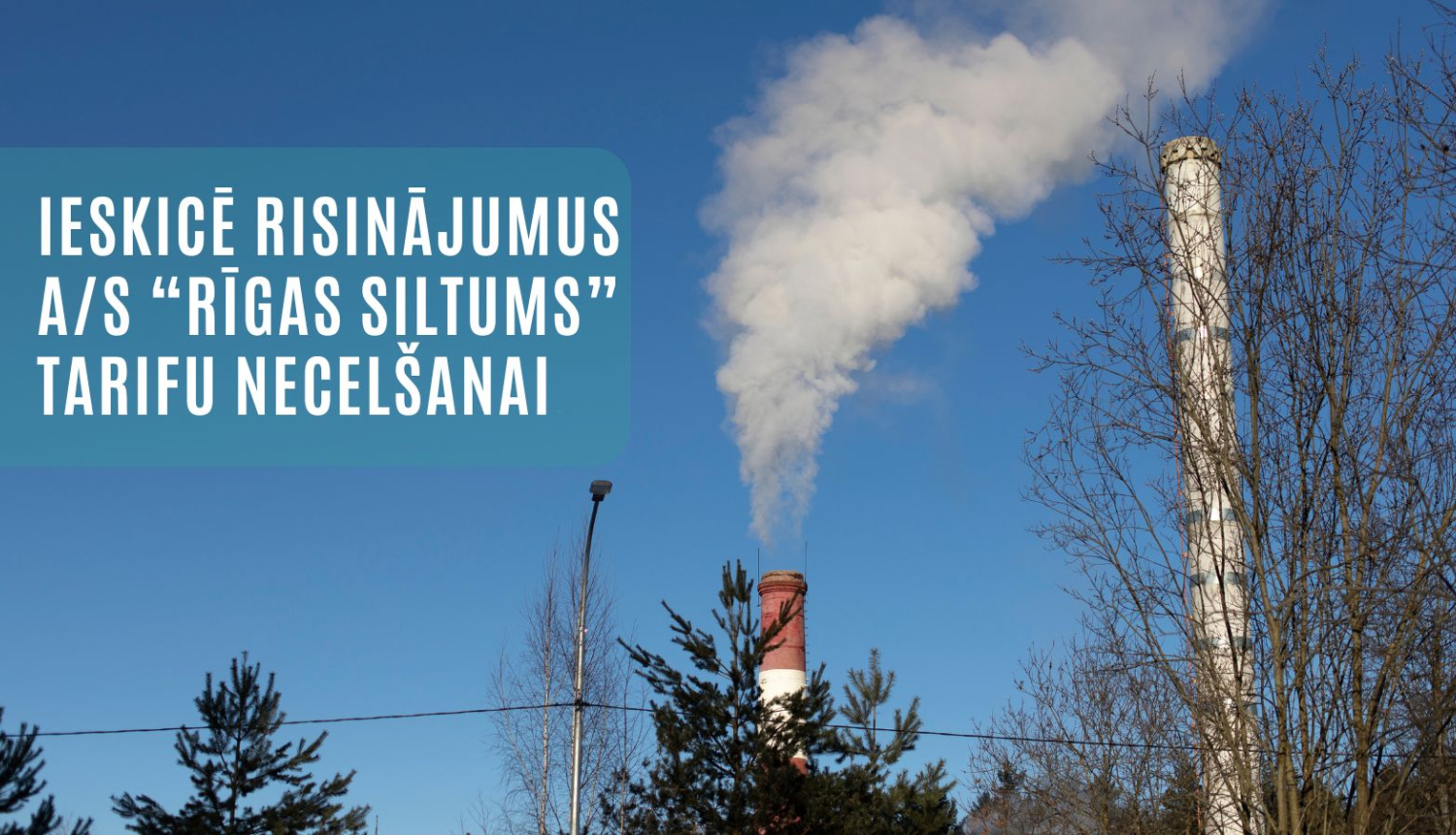 Skurstenis un informācija par risinājumiem RS tarifa necelšanai