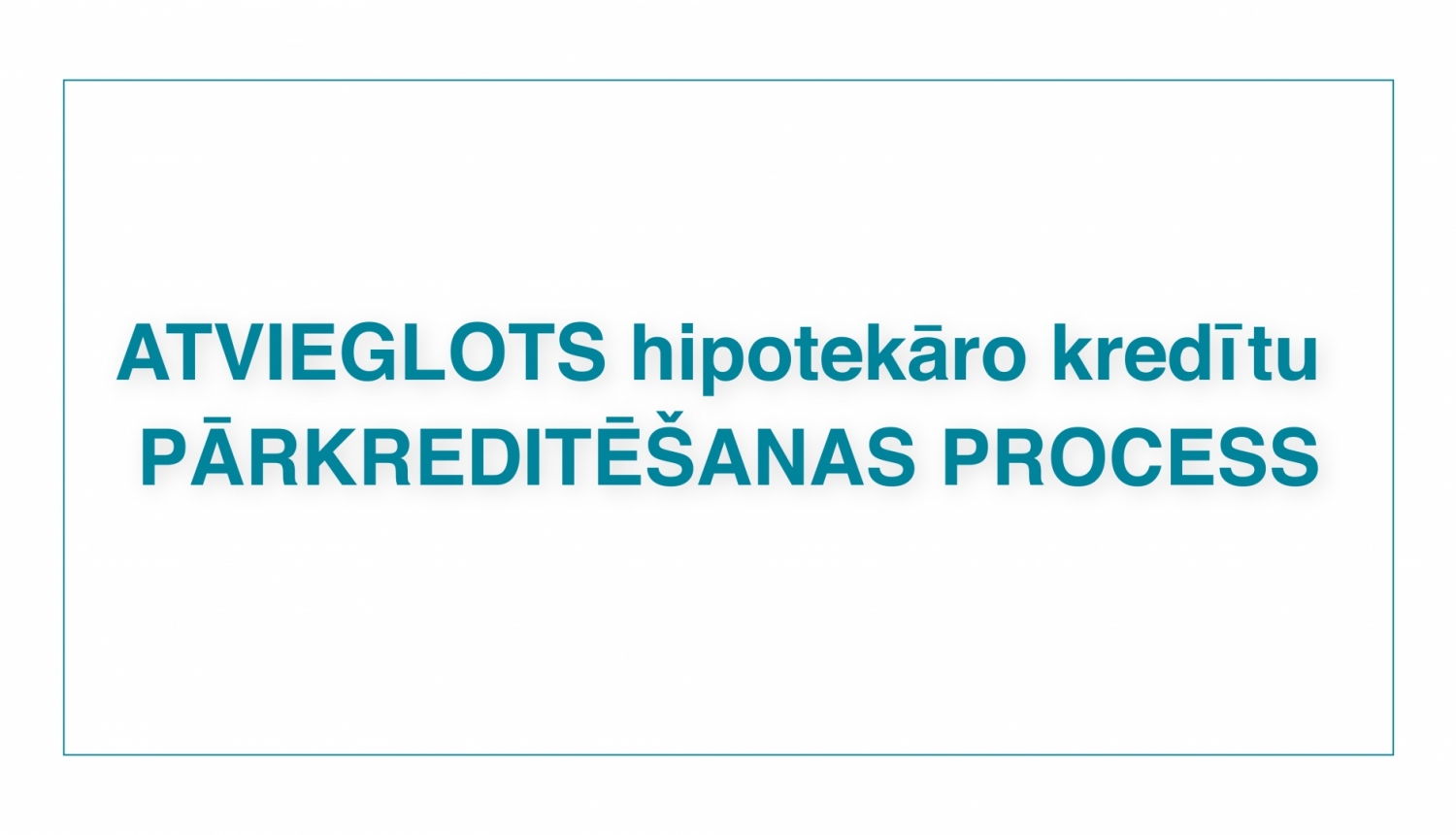 atvieglots hipotekāro kredītu pārkreditēšanas process